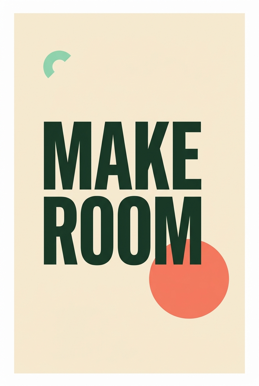 MAKE ROOM poster with dark green type and coral and mint shapes